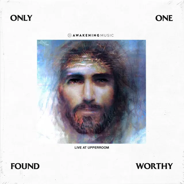 Only One Found Worthy - Live