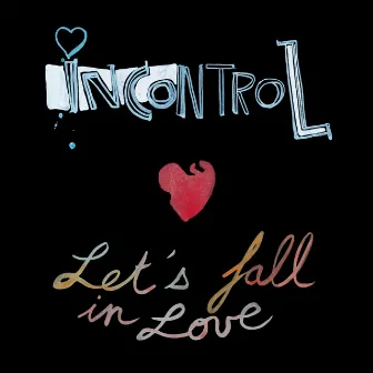 Let's Fall in Love by Incontrol