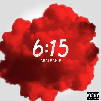 6:15 by Abaleanie