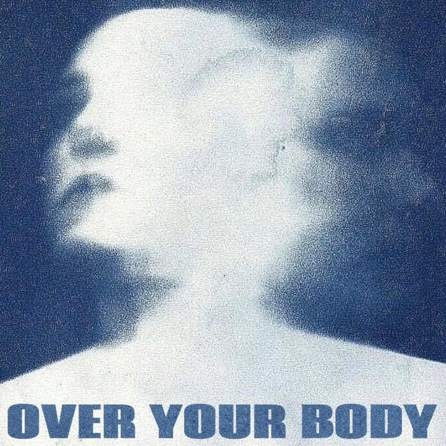 Over Your Body