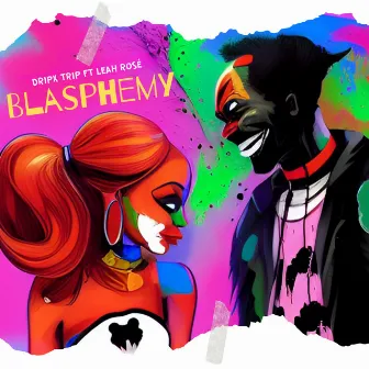 Blasphemy by DripX Trip