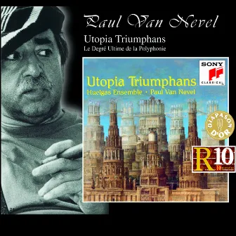 Utopia Triumphans: The Great Polyphony of the Renaissance by Huelgas Ensemble