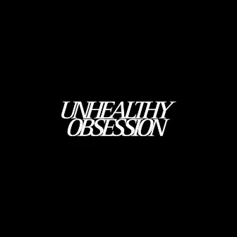 Unhealthy Obsession by Rezki