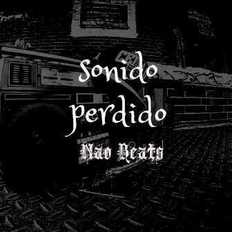 Sonido Perdido by Nao Beats