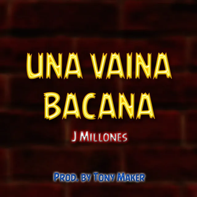 Una Vaina Bacana