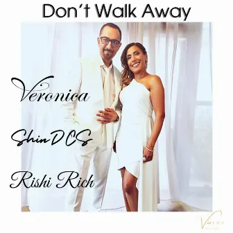 Don't Walk Away by Veronica Mehta