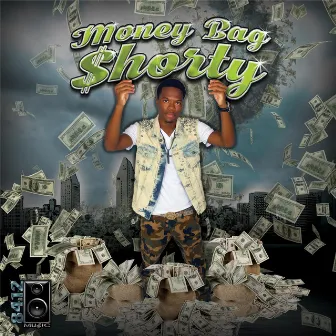 Money Bag Shorty by Money Bag Shorty