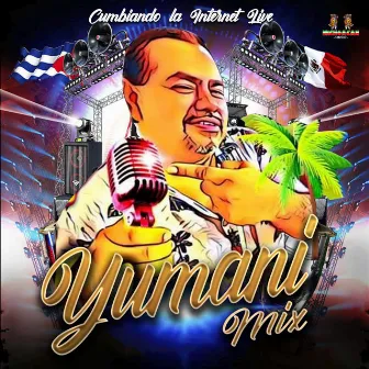 Cumbiando La Internet Live by Yumani Mix