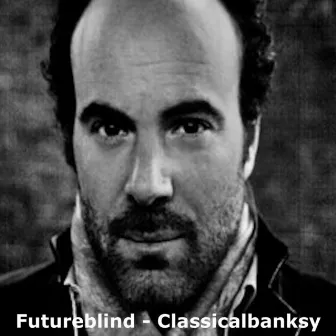 Futureblind by Classicalbanksy