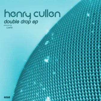 Double Drop Ep by Henry Cullen