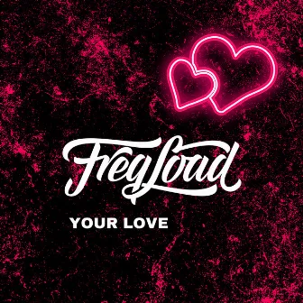 Your Love by FreqLoad