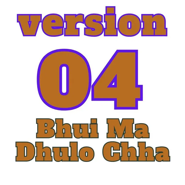 Bhui Ma Dhulo Chha (Version 04) [Remix]