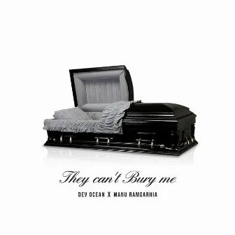 They Can't Bury Me by Manu Ramgarhia