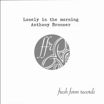 Lonely In The Morning by 