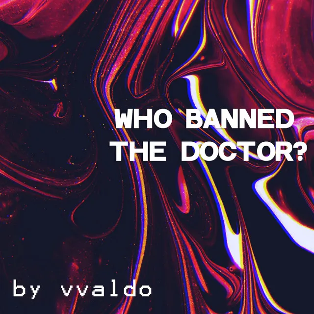 Who Banned the Doctor?