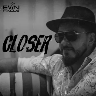 Closer by Evan Halls