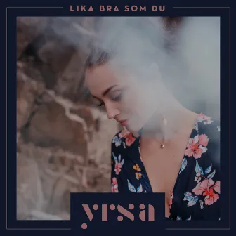 Lika bra som du by YRSA