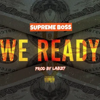 We Ready by $upreme Boss