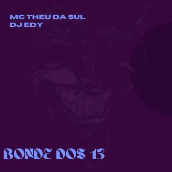 Bonde dos 13 by DJ Edy