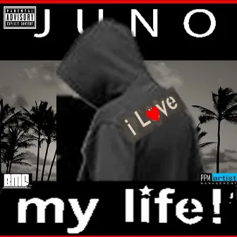 My Life by Juno