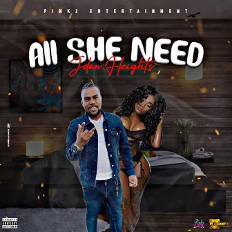 All She Need by JDon Heights