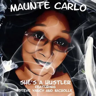 She’s a Hustler by Maunte Carlo