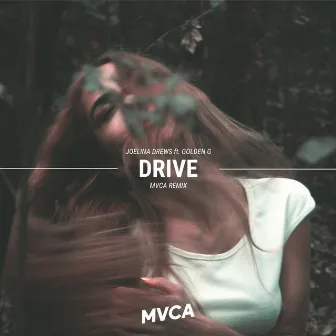 Drive [MVCA Remix] by Joelina Drews