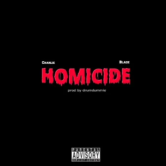 Homicide by Charlie Blade