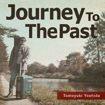 Journey To The Past by 