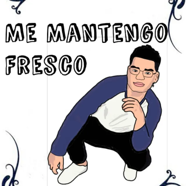 Me Mantengo Fresco