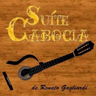 Suíte Cabocla by Renato Gagliardi