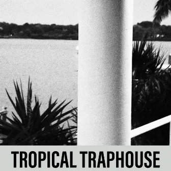 Tropical Traphouse by 97 Chaddy