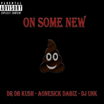 On Some New by DJ Unk