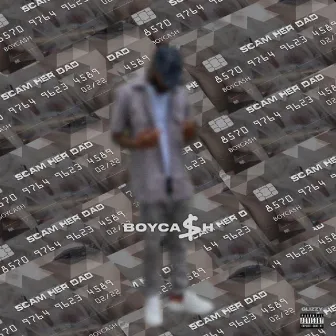 Scam Her Dad by Boyca$h