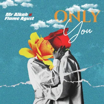 Only You by Mr Alkah