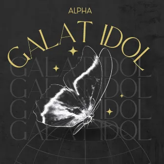 GALAT IDOL by ALPHA