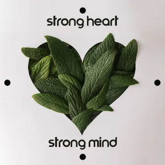 Strong Heart, Strong Mind by 