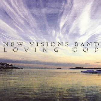 Loving God by New Visions Band