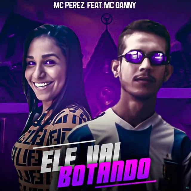 Ele Vai Botando (feat. Mc Danny)