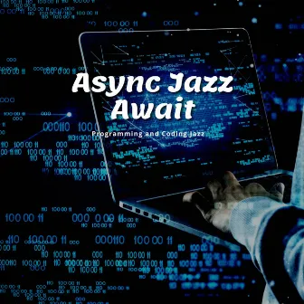 Async Jazz Await: Melodies for Concurrency and Parallelism by Programming and Coding Jazz