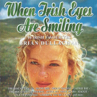 When Irish Eyes Are Smiling by Brian Dullaghan