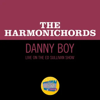 Danny Boy (Live On The Ed Sullivan Show, March 15, 1959) by The Harmonichords