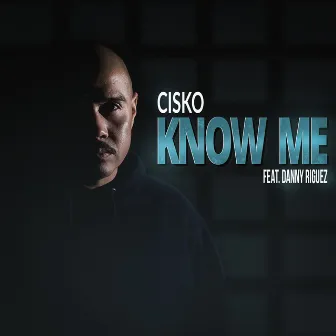 Know Me by CISKO