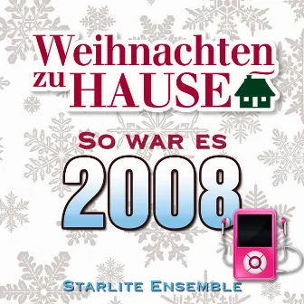 Weihnachten zu Hause: So war es 2008 by Starlite Ensemble