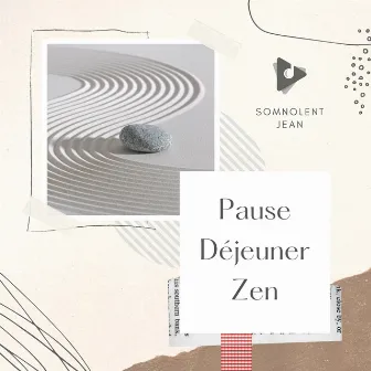 Pause Déjeuner Zen by Somnolent Jean