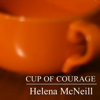 Cup of Courage by Helena McNeill