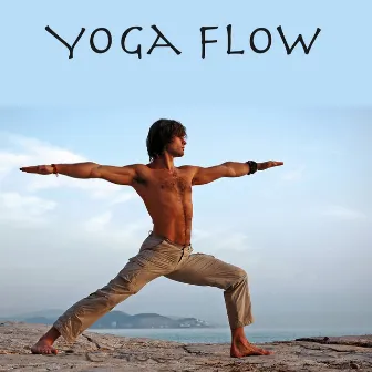 Yoga Flow – Ethno World Music Oriental Chillout for Flow Yoga, Power Pilates, Acro Yoga, Meditation, Breathing & Cool Down by Yoga Workout Music In Mind