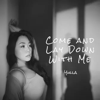 Come and Lay Down With Me by Yulla