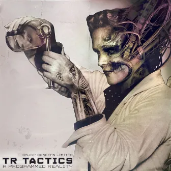 A Programmed Reality by TR Tactics