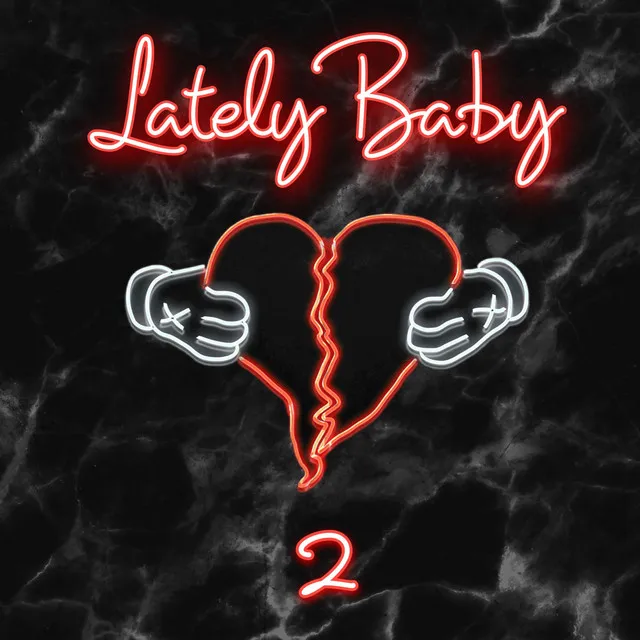 Lately Baby 2